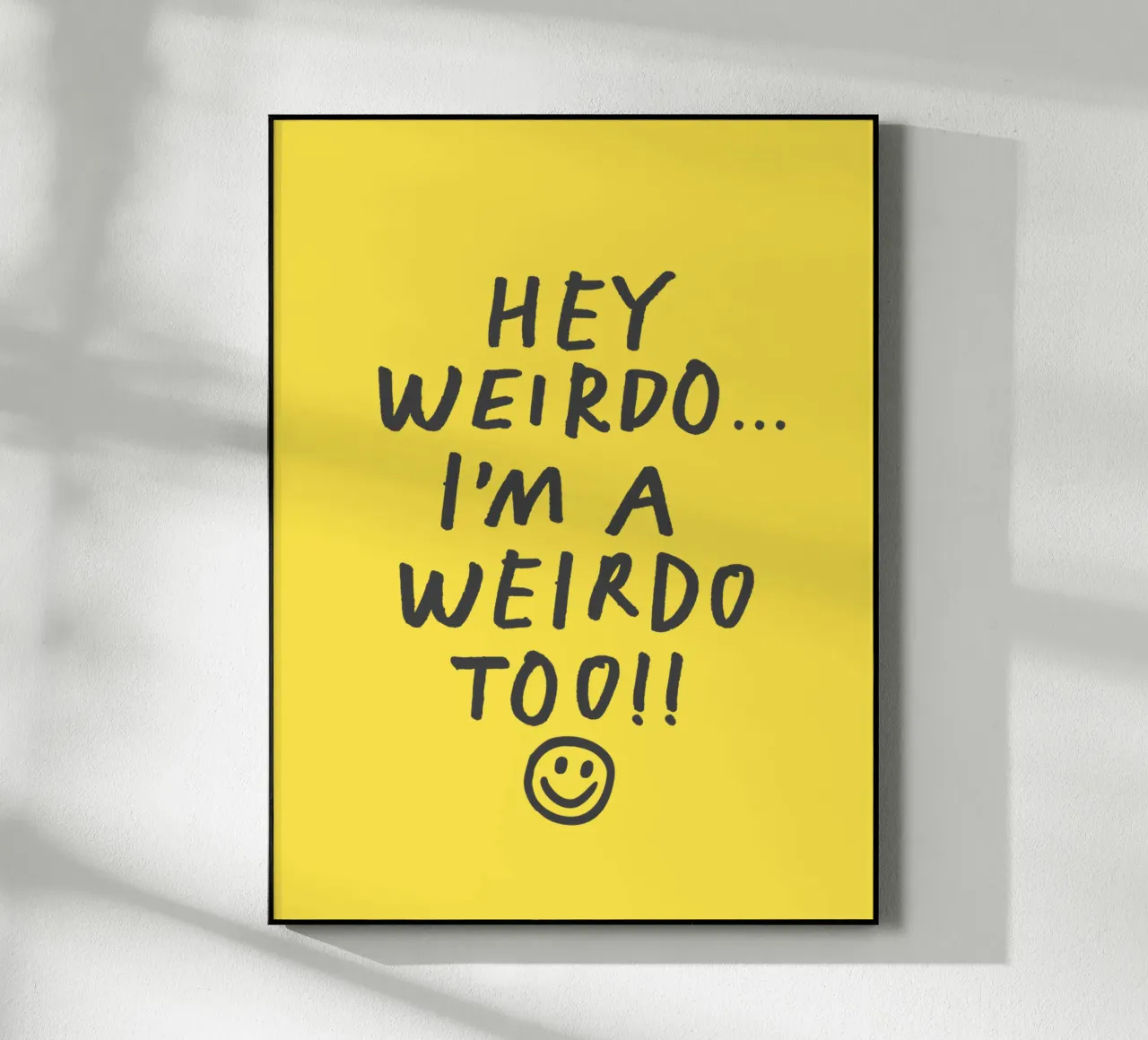 Hey Weirdo Sono un Weirdo Troppo stravagante Faccia sorridente scritta a mano plexiglass da THE MOTIVATED TYPE