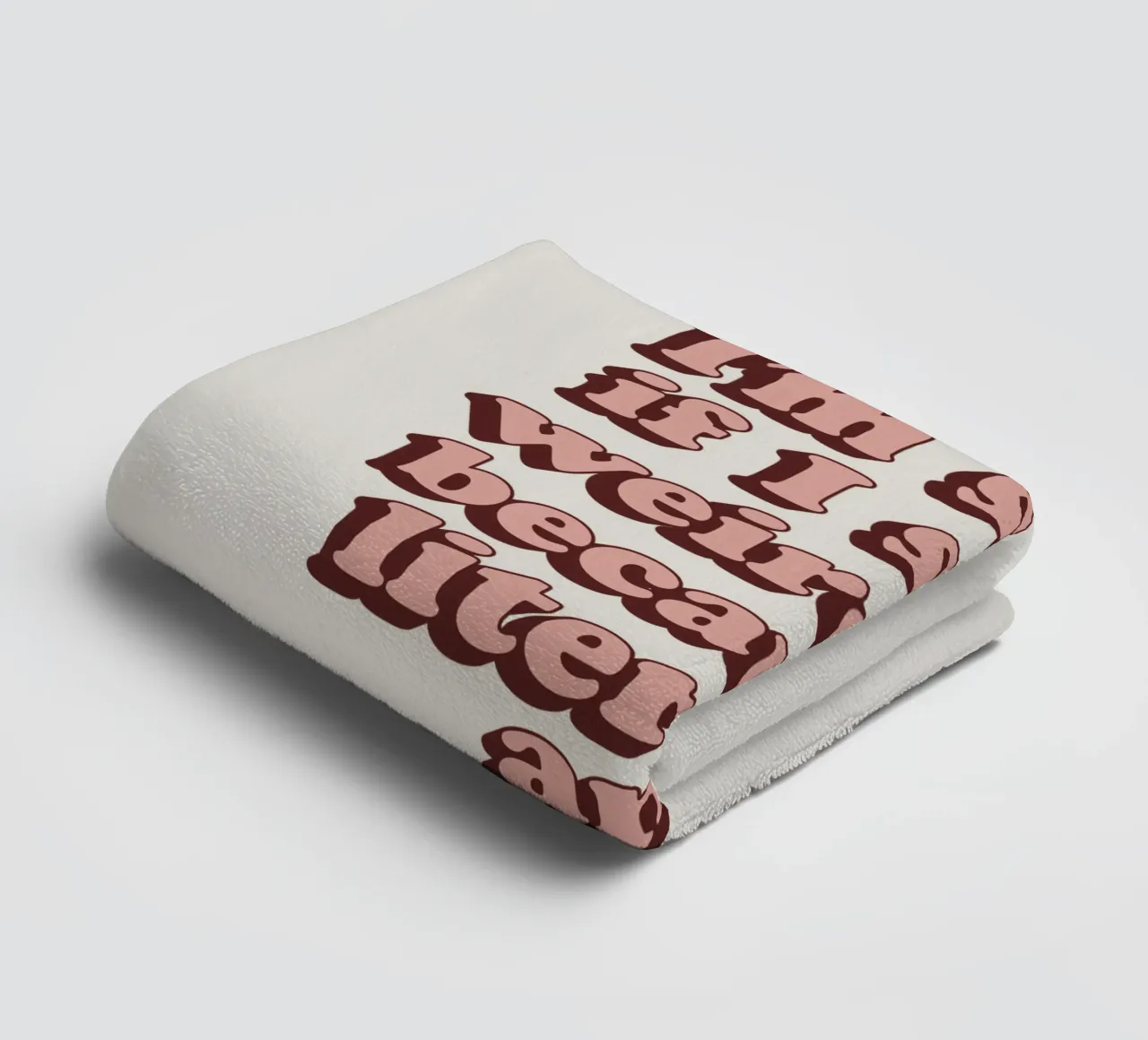 Je suis désolé si j'ai l'air bizarre, c'est parce que je suis littéralement imprimé. serviette de bain de THE MOTIVATED TYPE