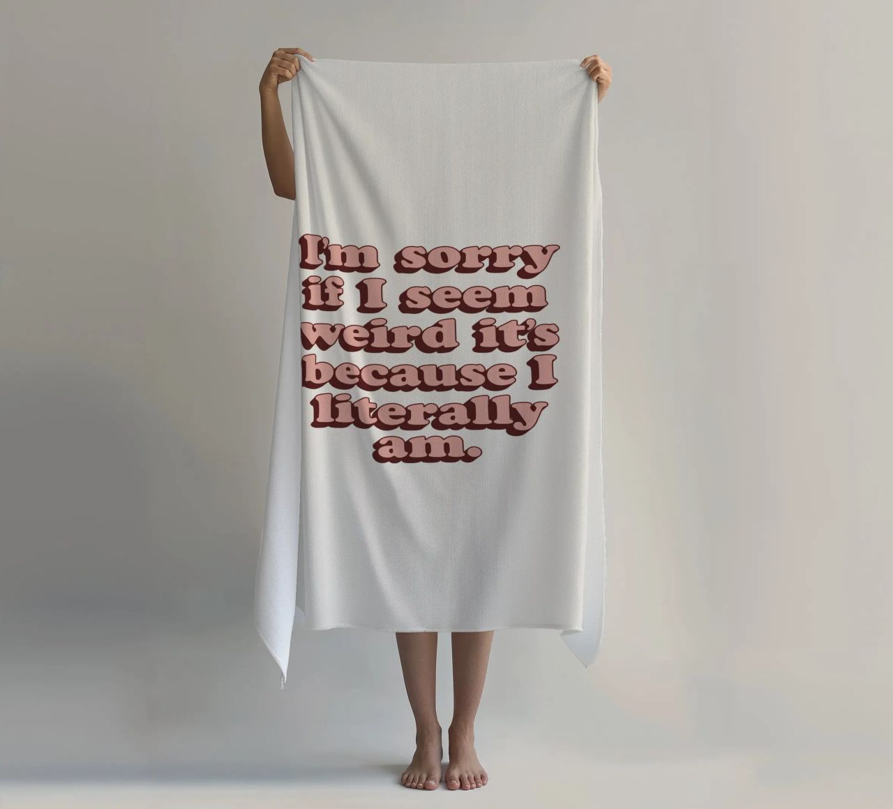 I'm Sorry if I Seem Weird It's Because I Literally Am Print beach towel by THE MOTIVATED TYPE