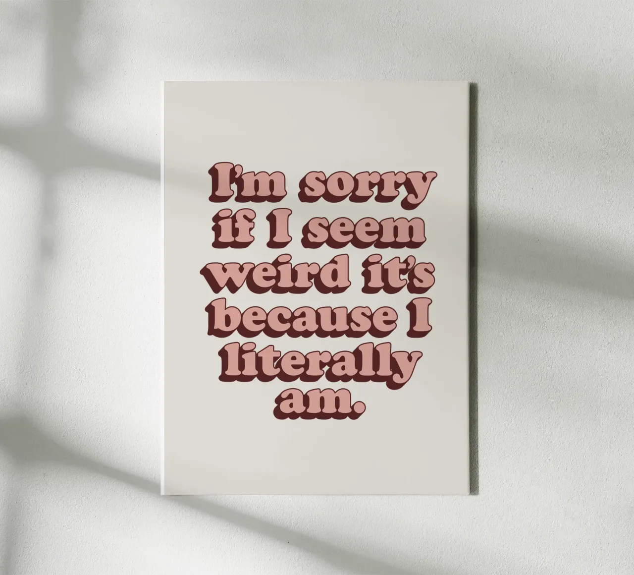 I'm Sorry if I Seem Weird It's Because I Literally Am Print canvas by THE MOTIVATED TYPE