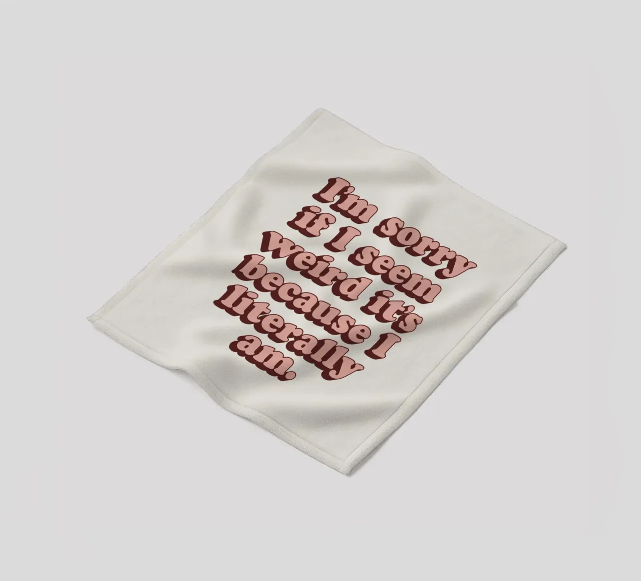 Es tut mir leid, wenn ich seltsam erscheine, denn ich bin wirklich gedruckt Fleecedecke von THE MOTIVATED TYPE
