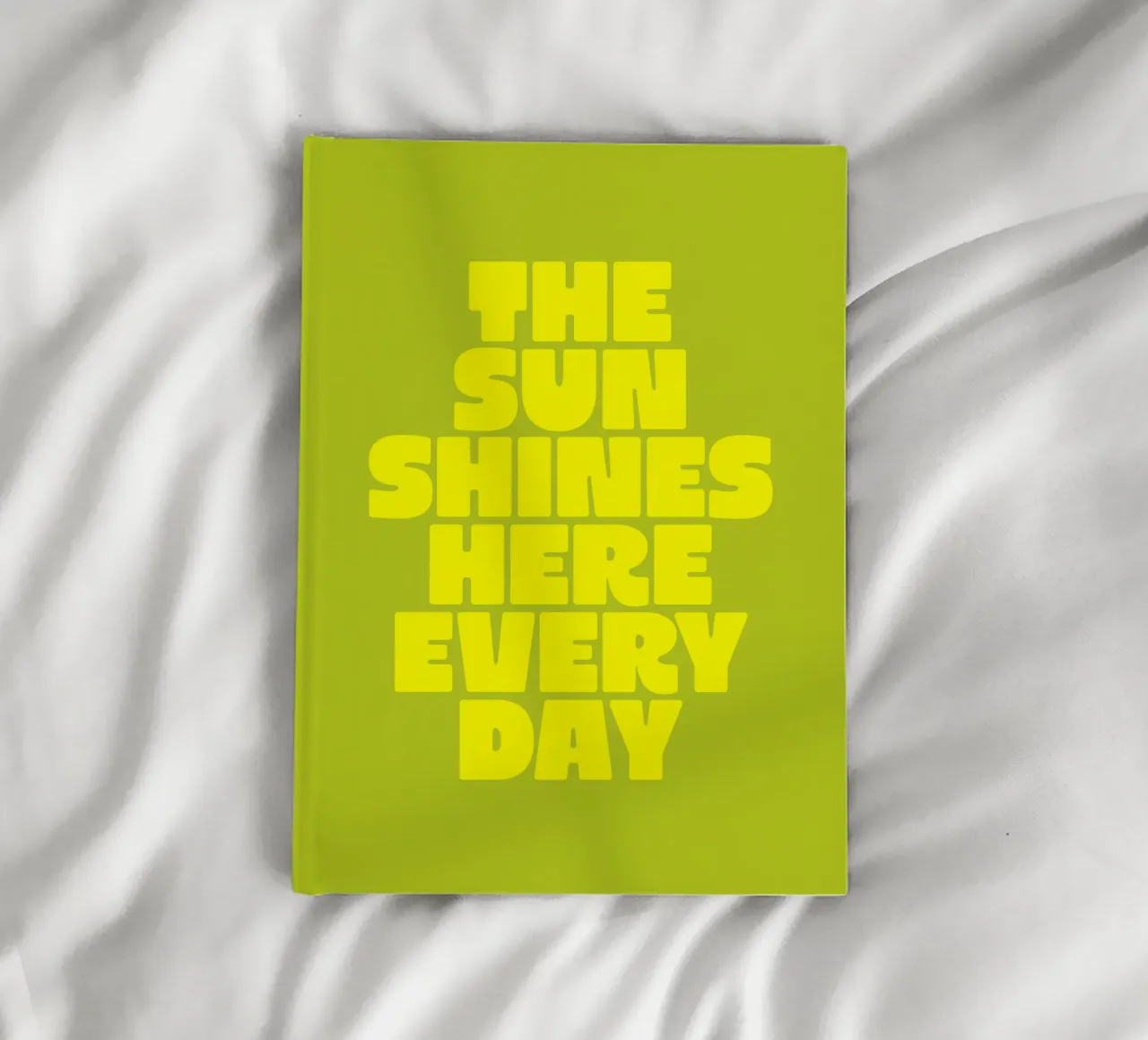 The Sun Shines Here Every Day Typography Print Yellow Green notebook by THE MOTIVATED TYPE