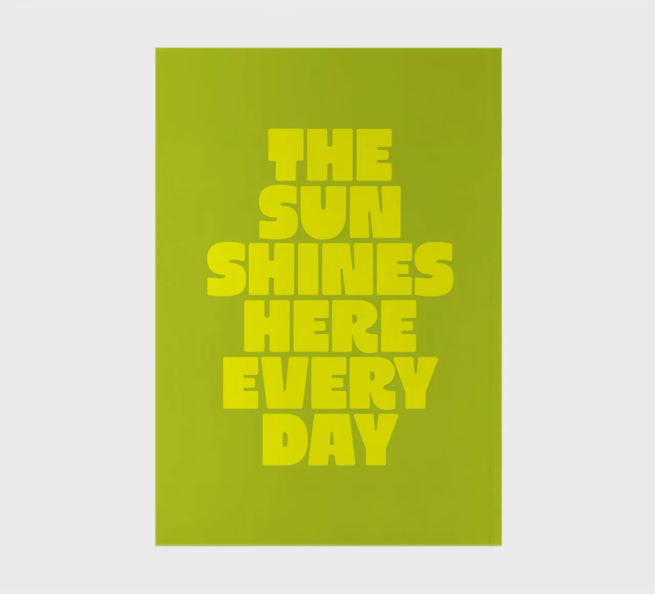 The Sun Shines Here Every Day Typography Print Yellow Green notebook by THE MOTIVATED TYPE