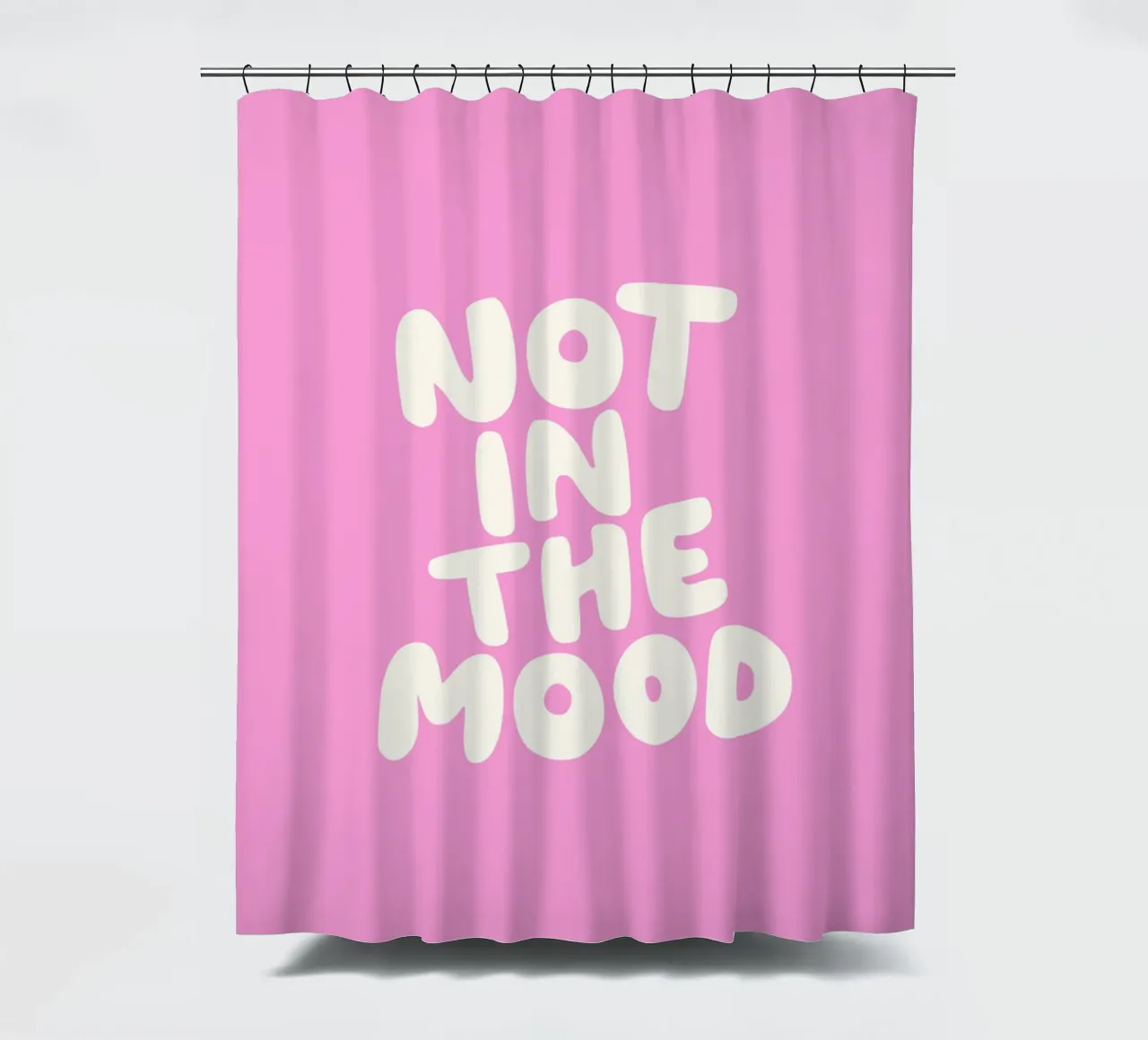 Not in The Mood Sassy Funny Typography Print in Pink shower curtain by THE MOTIVATED TYPE