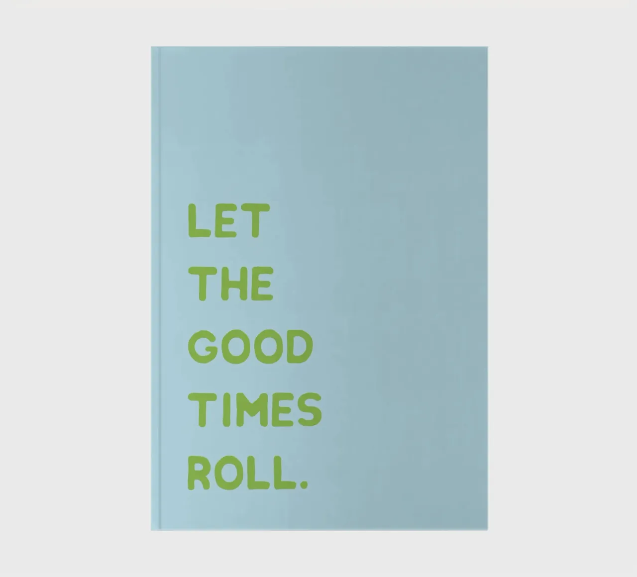 Let the good times roll. notebook by Ohkimiko