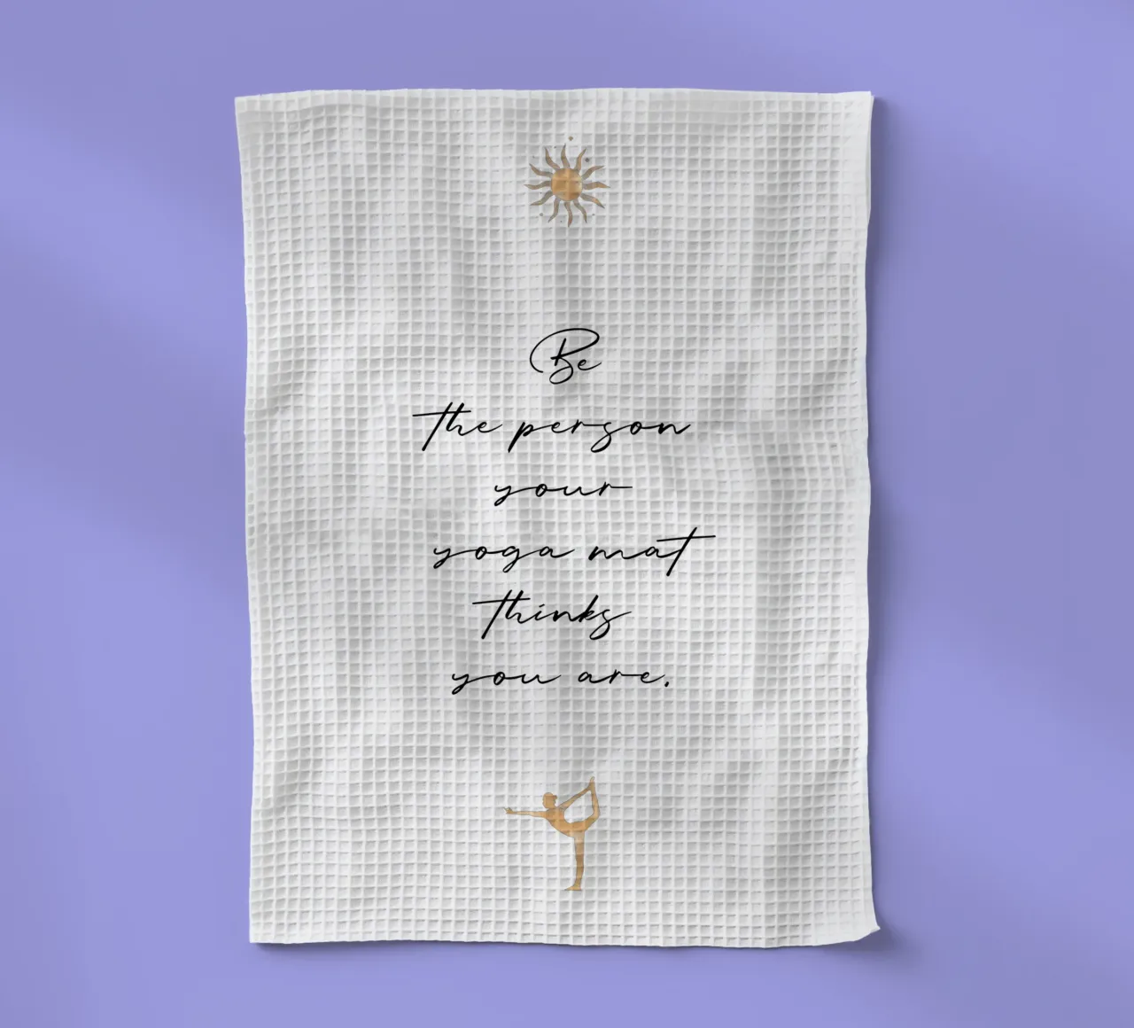 Be the person your yoga mat thinks you are canovaccio da cucina da Ohkimiko