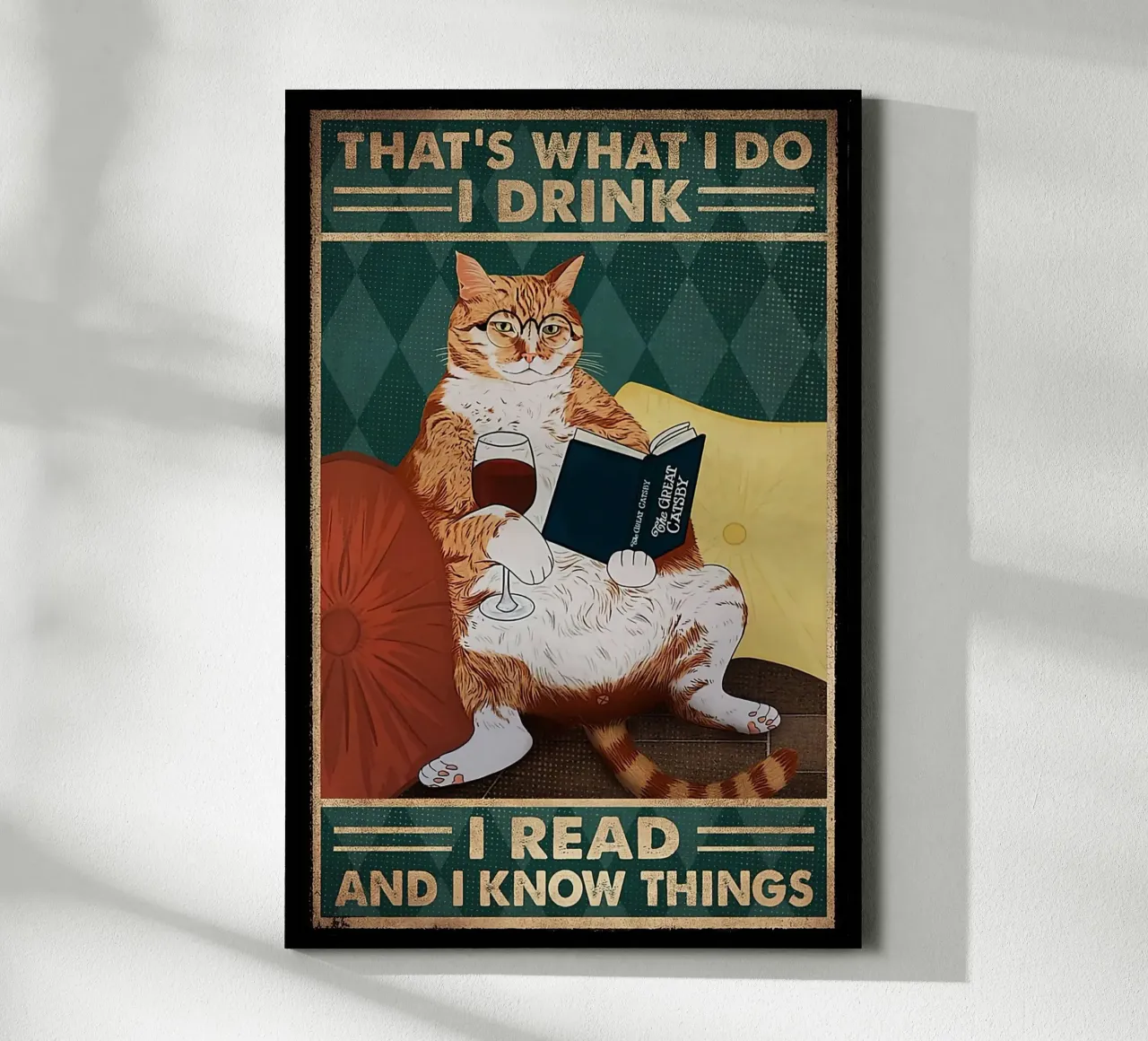Cat That's What I Do I Drink I Read And I Know Things Poster mit Aluminium Rahmen von Aaronshop