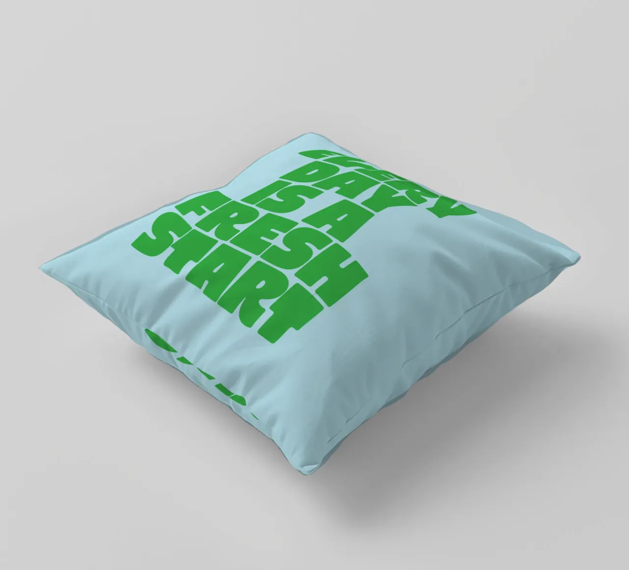 Every Day is a Fresh Start (Chaque jour est un nouveau départ) Typographie imprimée en vert et bleu coussin de THE MOTIVATED TYPE