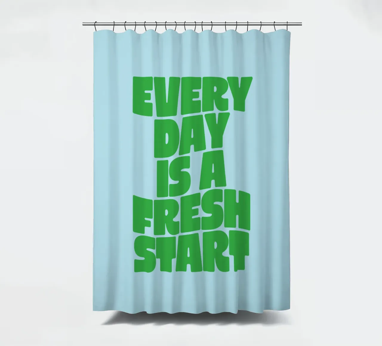 Every Day is a Fresh Start Typography Print in Green Blue shower curtain by THE MOTIVATED TYPE