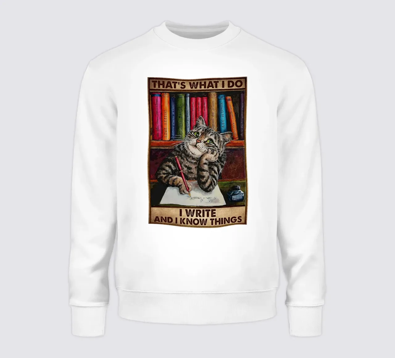 Cat That's What I Do I Write And I Know Things Sweatshirt von Aaronshop