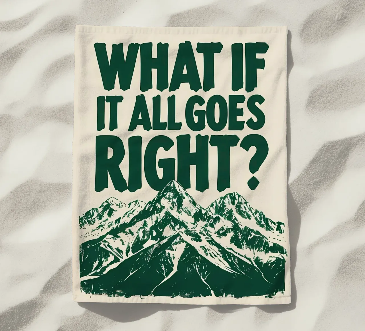 What If It All Goes Right? beach towel by inspirational quote