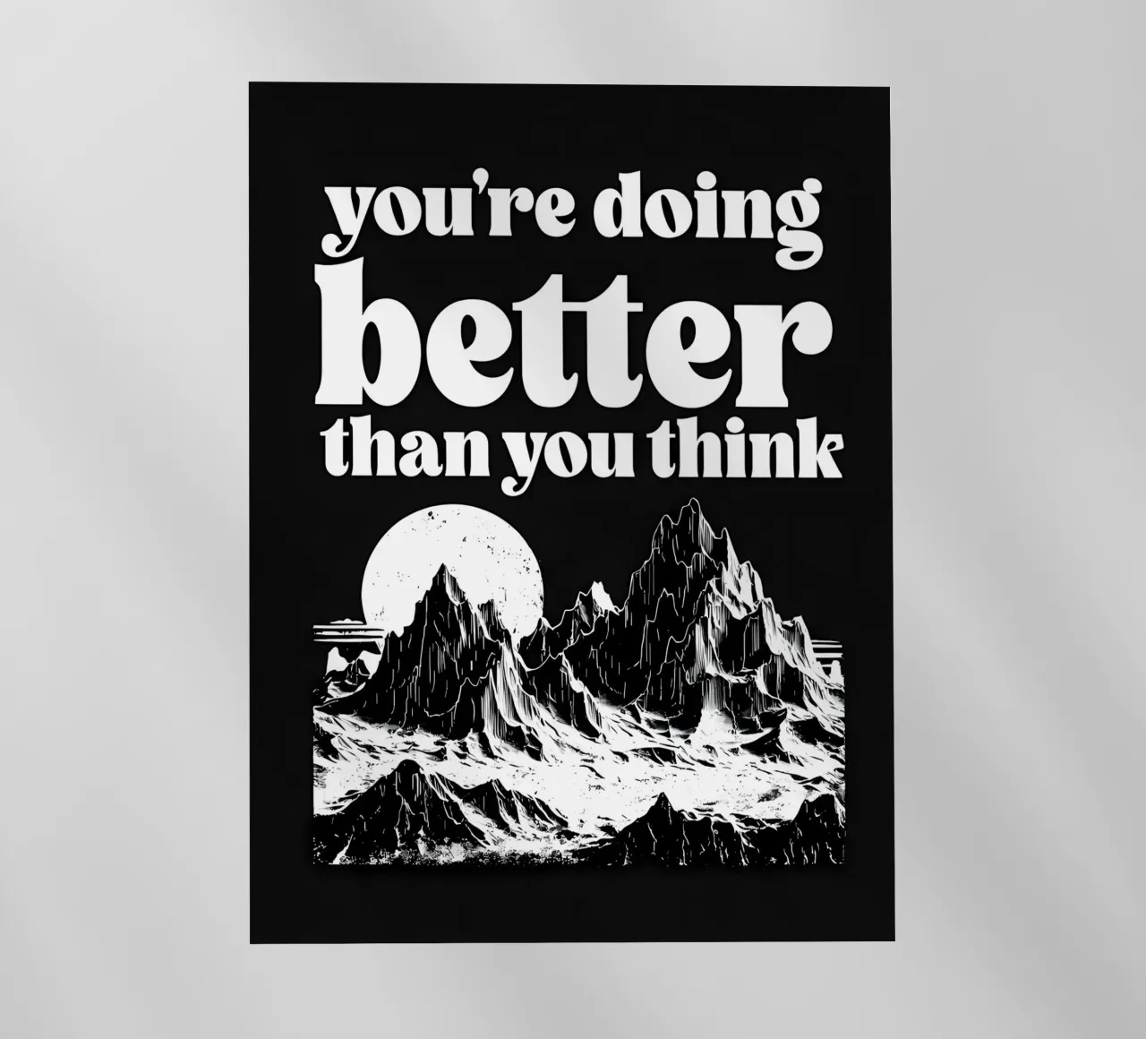 You're Doing Better Than You Think backlit film by inspirational quote