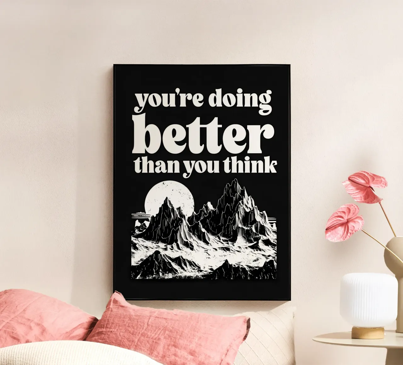You're Doing Better Than You Think acrylic glass by inspirational quote