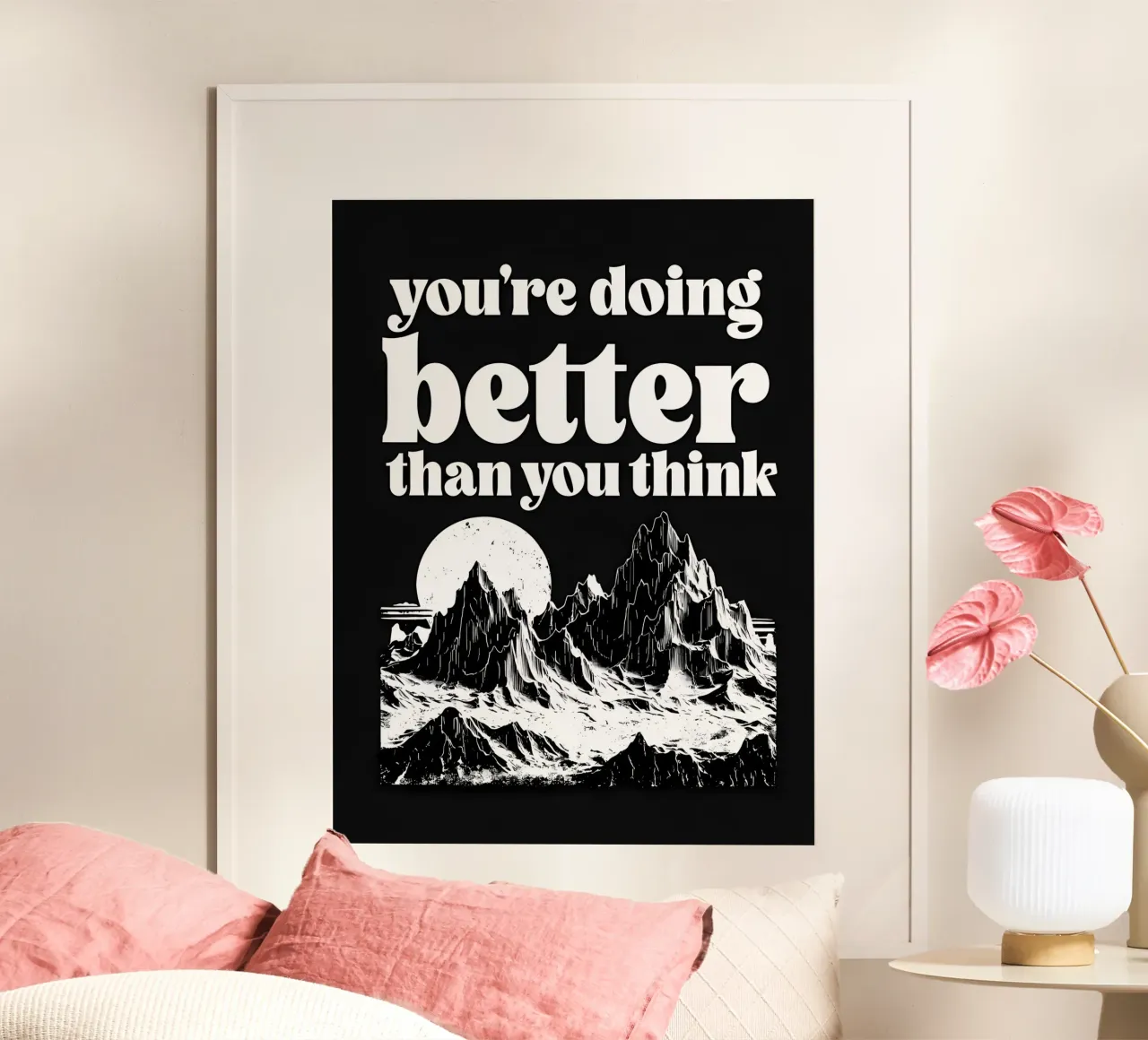 You're Doing Better Than You Think hahnemühle by inspirational quote