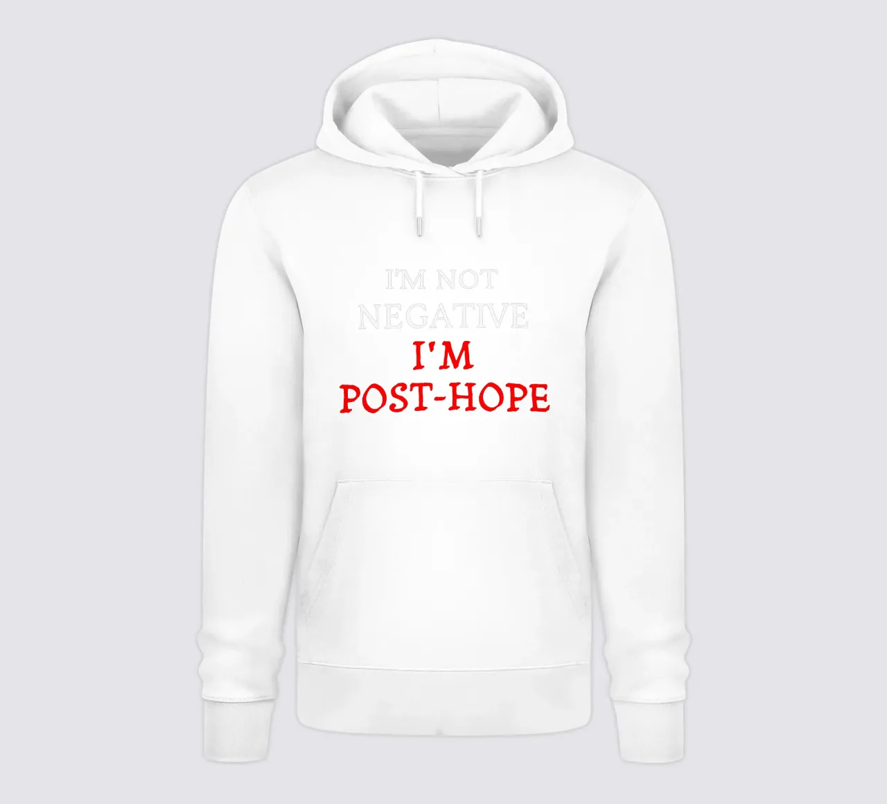 I'm Not Negative, I'm Post-Hope Sarcasm Dark Humor hoodie by sillyindustries