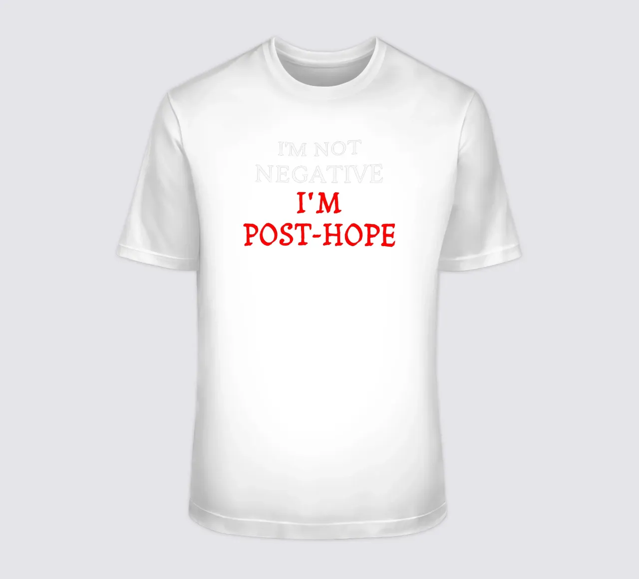 Ich bin nicht negativ, ich bin Post-Hoffnung Sarkasmus Dunkler Humor T-Shirt von sillyindustries
