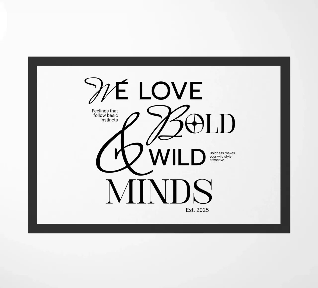 We Love Bold & Wild Minds doormat by artelevenstudio