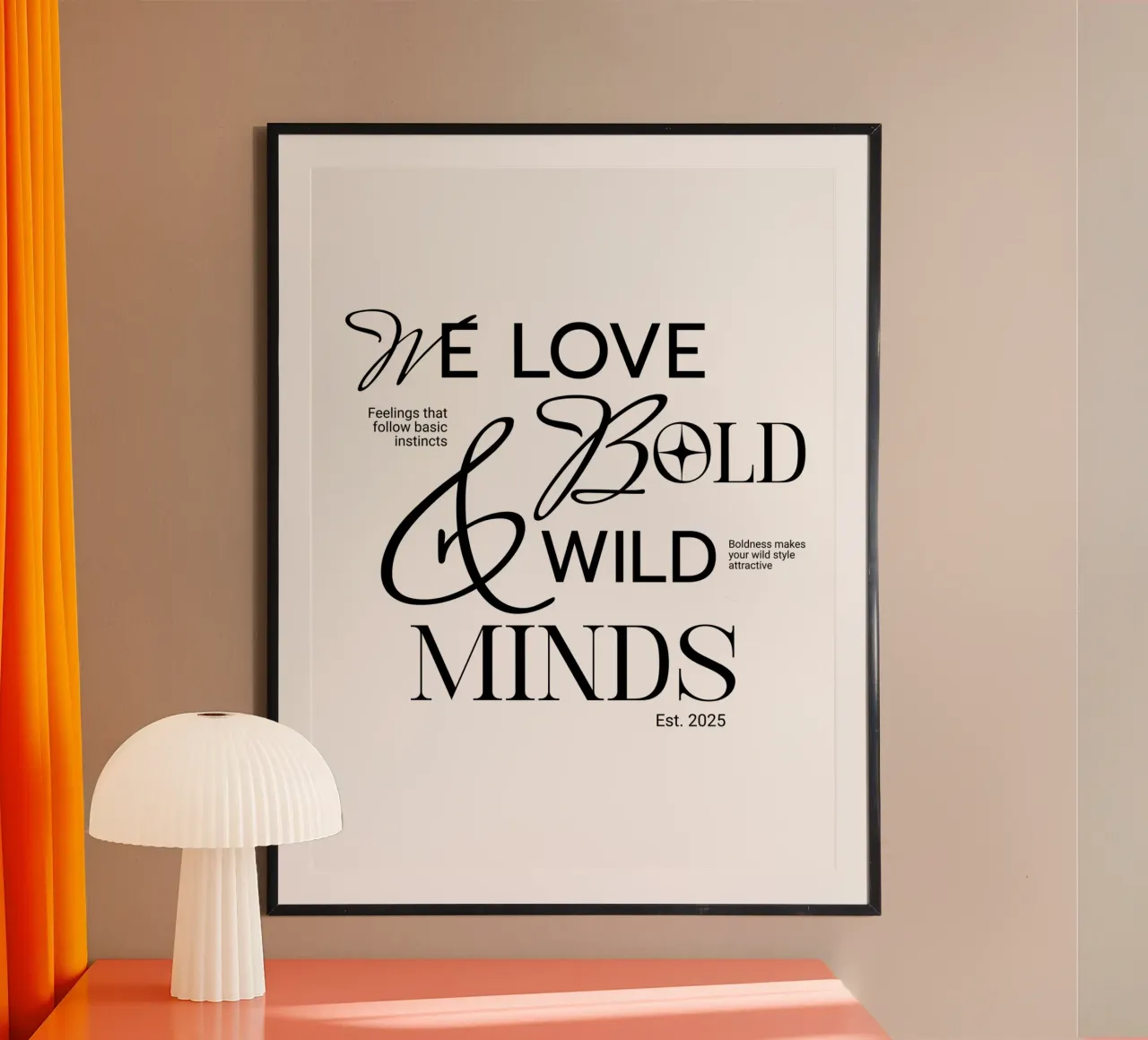 We Love Bold & Wild Minds poster con telaio in alluminio da artelevenstudio