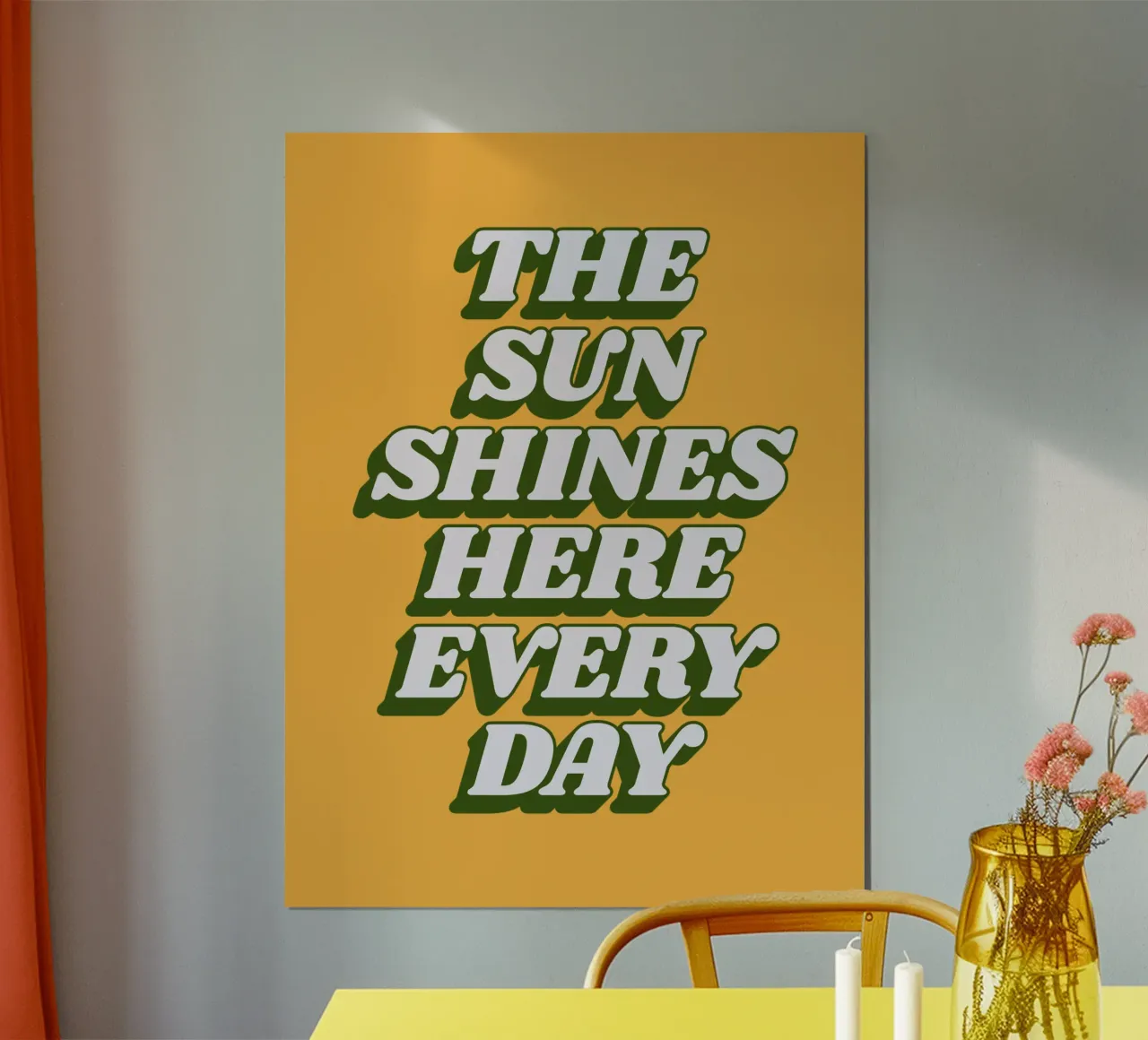 The Sun Shines Here Every Day Retro Typography Print Yellow poster by THE MOTIVATED TYPE