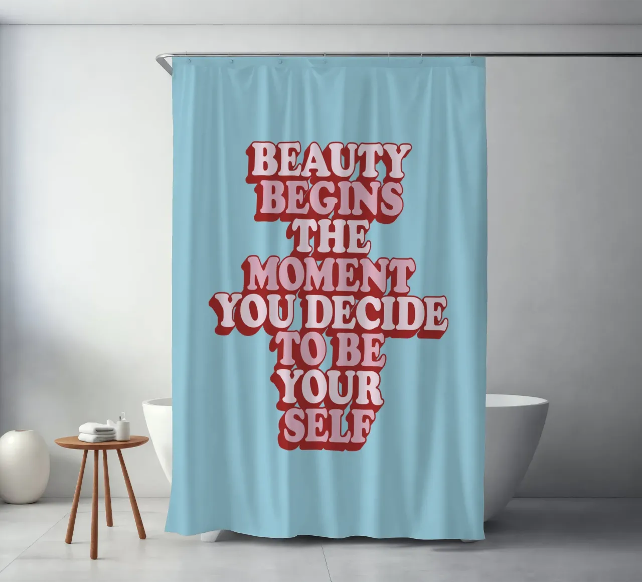 Schönheit beginnt in dem Moment, in dem du dich entscheidest, du selbst zu sein Print Duschvorhang von THE MOTIVATED TYPE