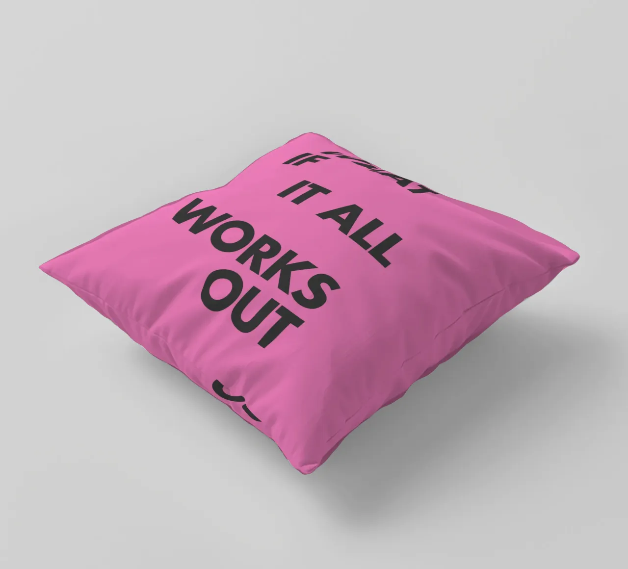What If It All Works Out Rosa Inspirational Typografie drucken Kissen von THE MOTIVATED TYPE
