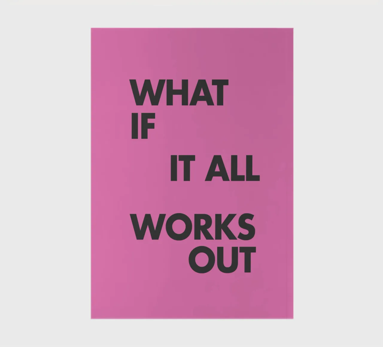 What If It All Works Out Pink Inspirational Typography Print notebook by THE MOTIVATED TYPE