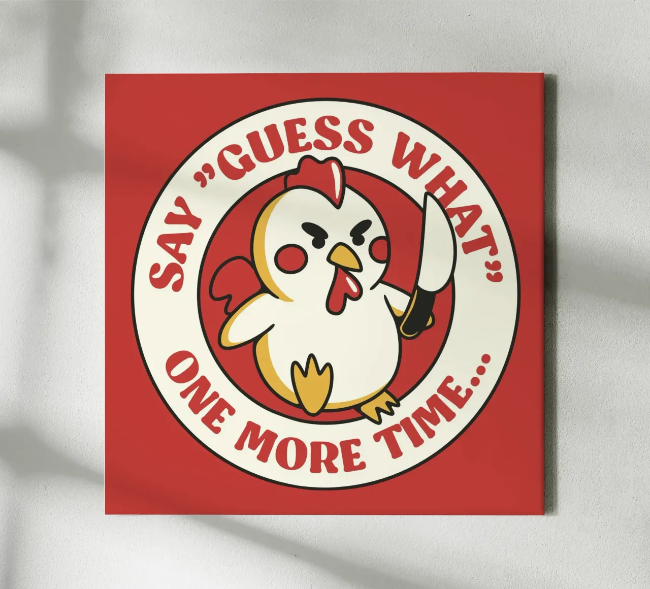 Say Guess What One More Time canvas with Floater frame by Tobe Fonseca