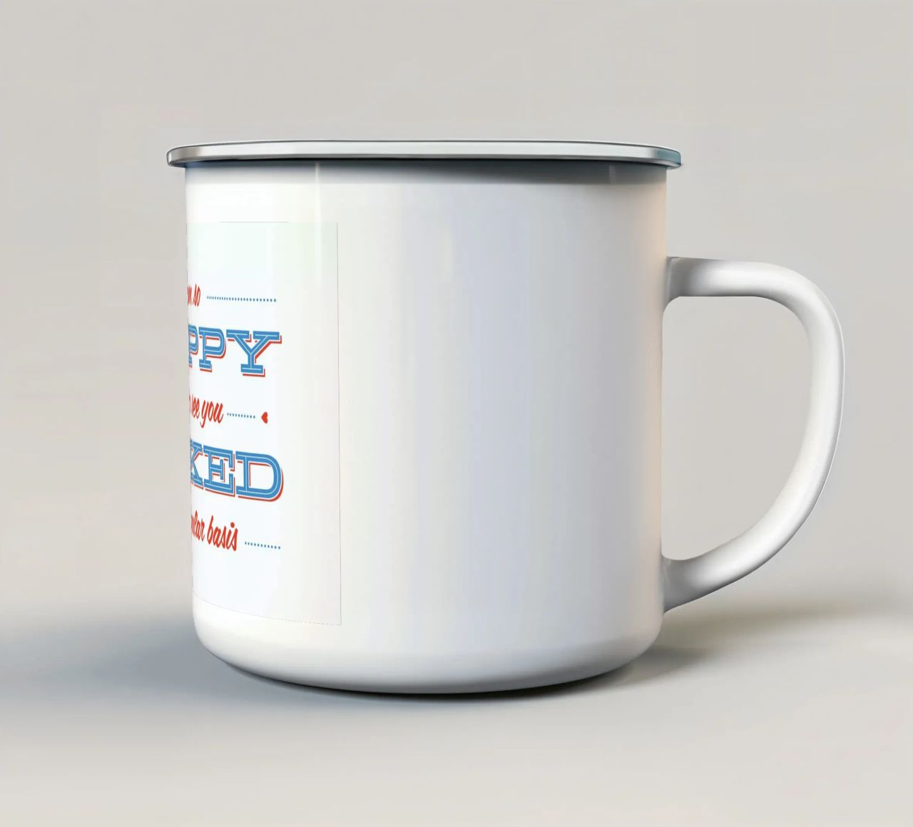Happy When You're Naked tazza in smalto da 55Hi's