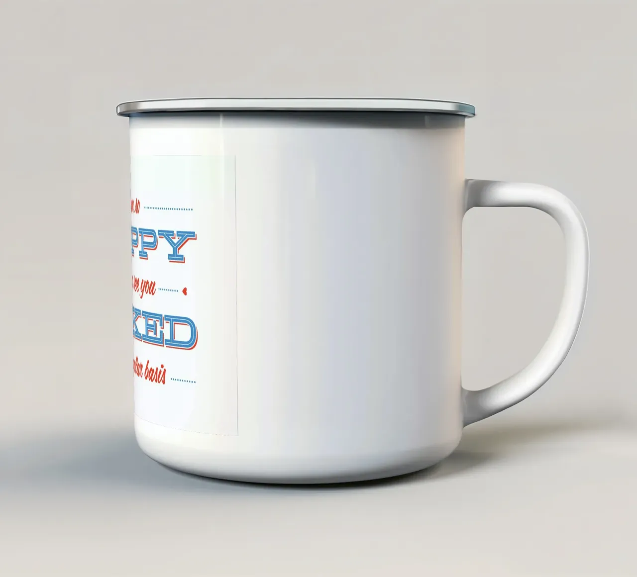 Happy When You're Naked tazza in smalto da 55Hi's