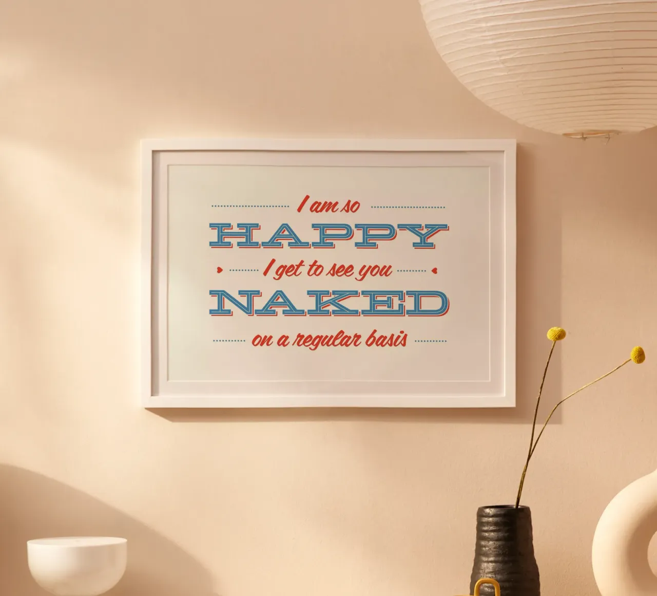 Happy When You're Naked Poster von 55Hi's