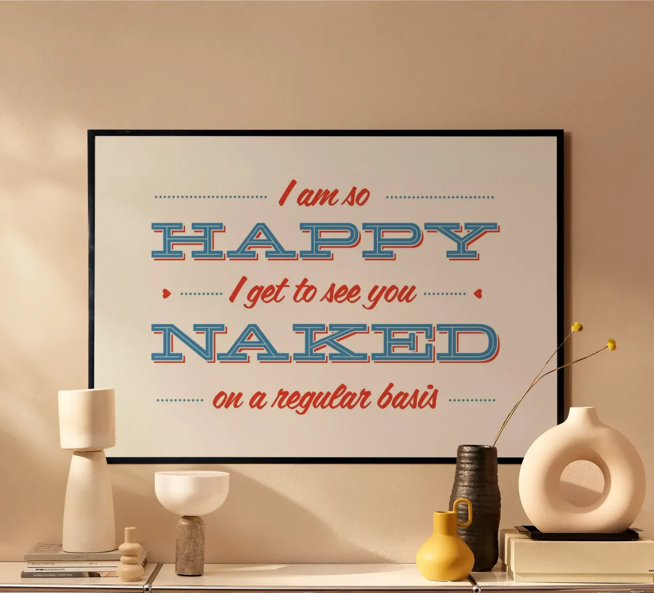 Happy When You're Naked Poster von 55Hi's