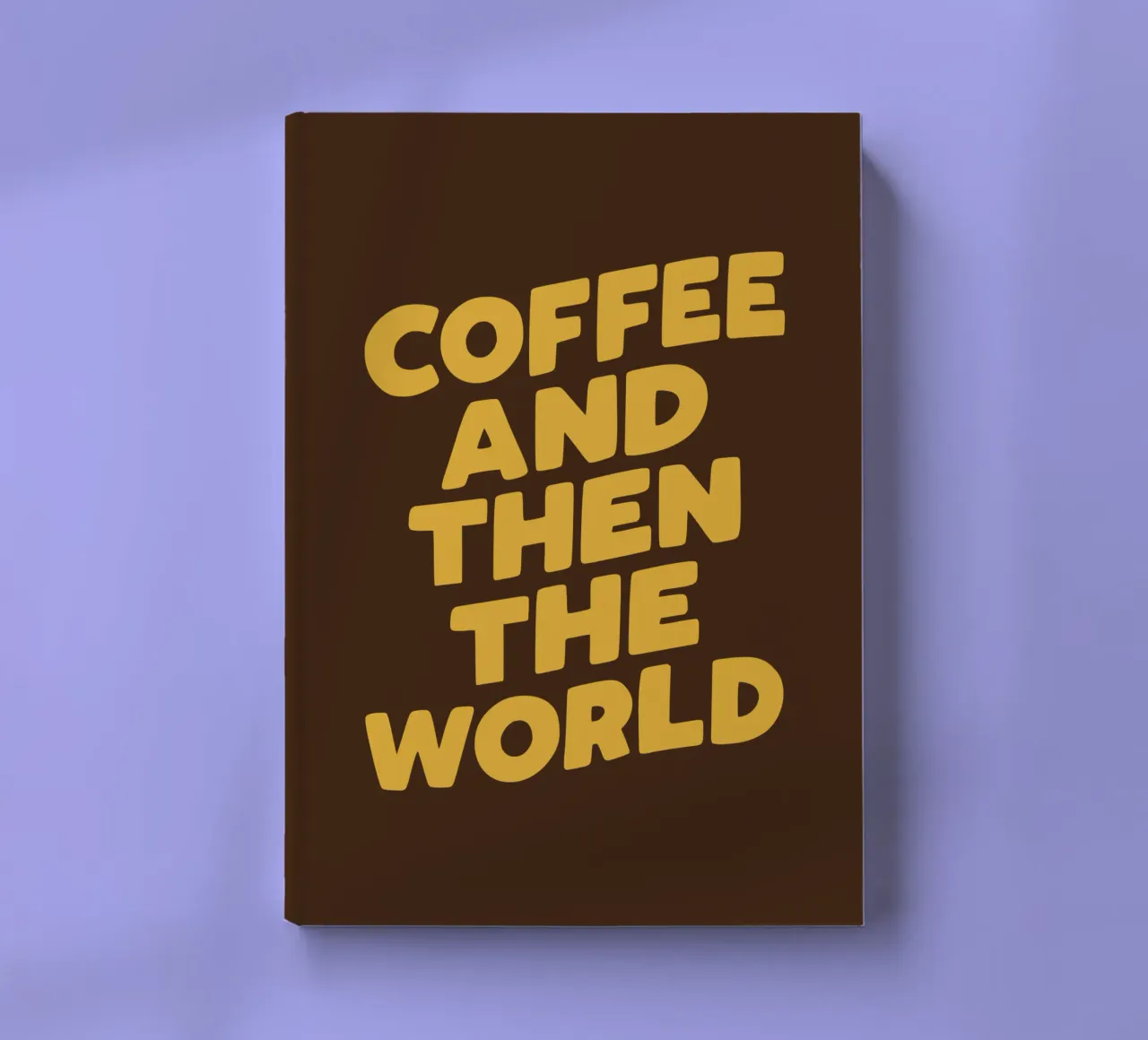 Kaffee und dann die Welt Witzig Humorvoll Typografie Druck Notizbuch von THE MOTIVATED TYPE