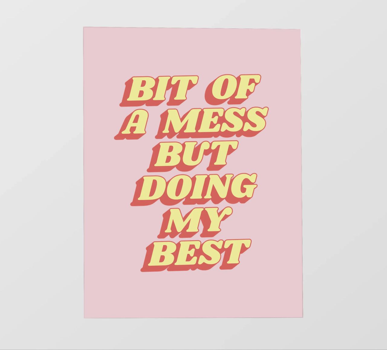 Bit of a Mess But Doing my Best Sassy Typography Print Rosa lámina retroiluminada de THE MOTIVATED TYPE
