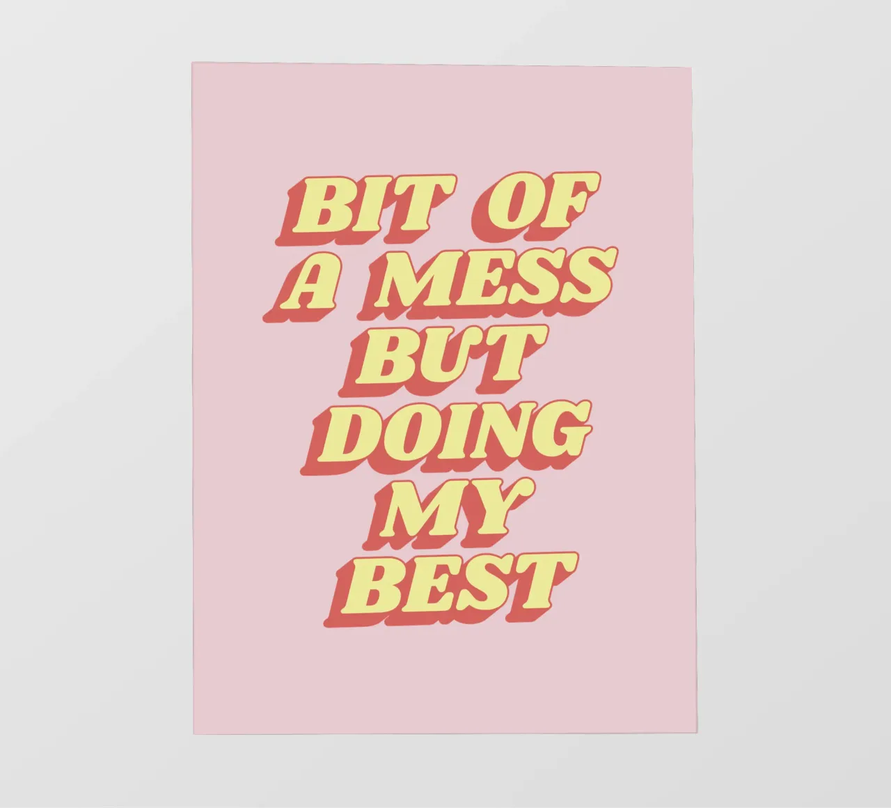 Bit of a Mess But Doing my Best Sassy Typografie Drucken Rosa Backlit Folie von THE MOTIVATED TYPE