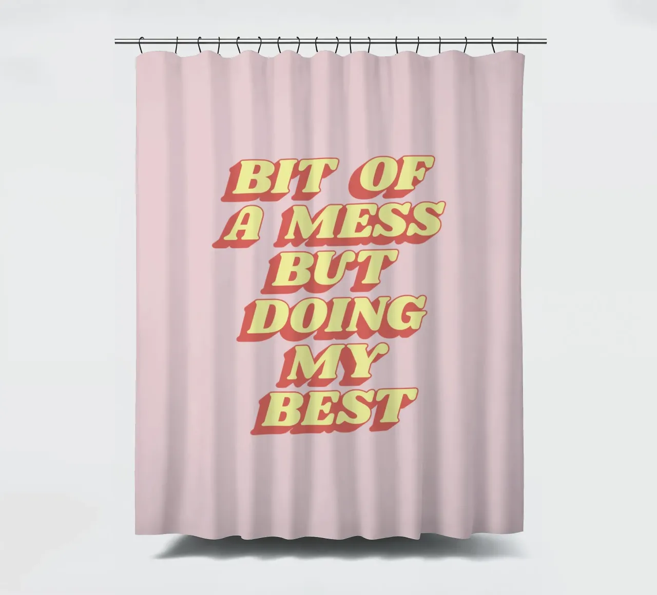 Bit of a Mess But Doing my Best Sassy Typografie Drucken Rosa Duschvorhang von THE MOTIVATED TYPE