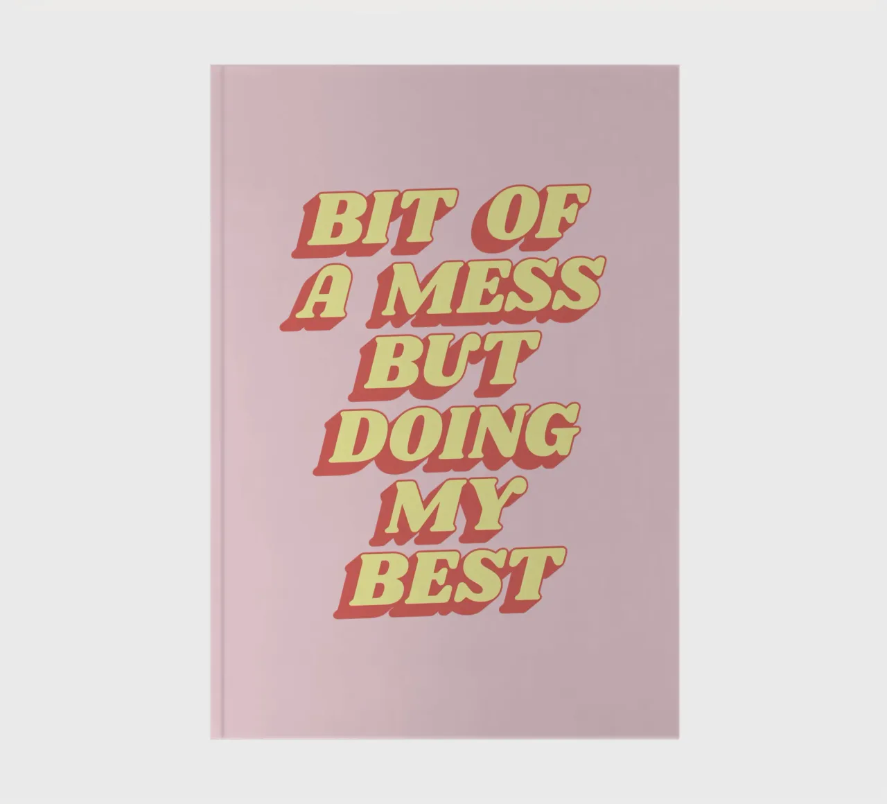 Bit of a Mess But Doing my Best Sassy Typography Print Pink notebook by THE MOTIVATED TYPE
