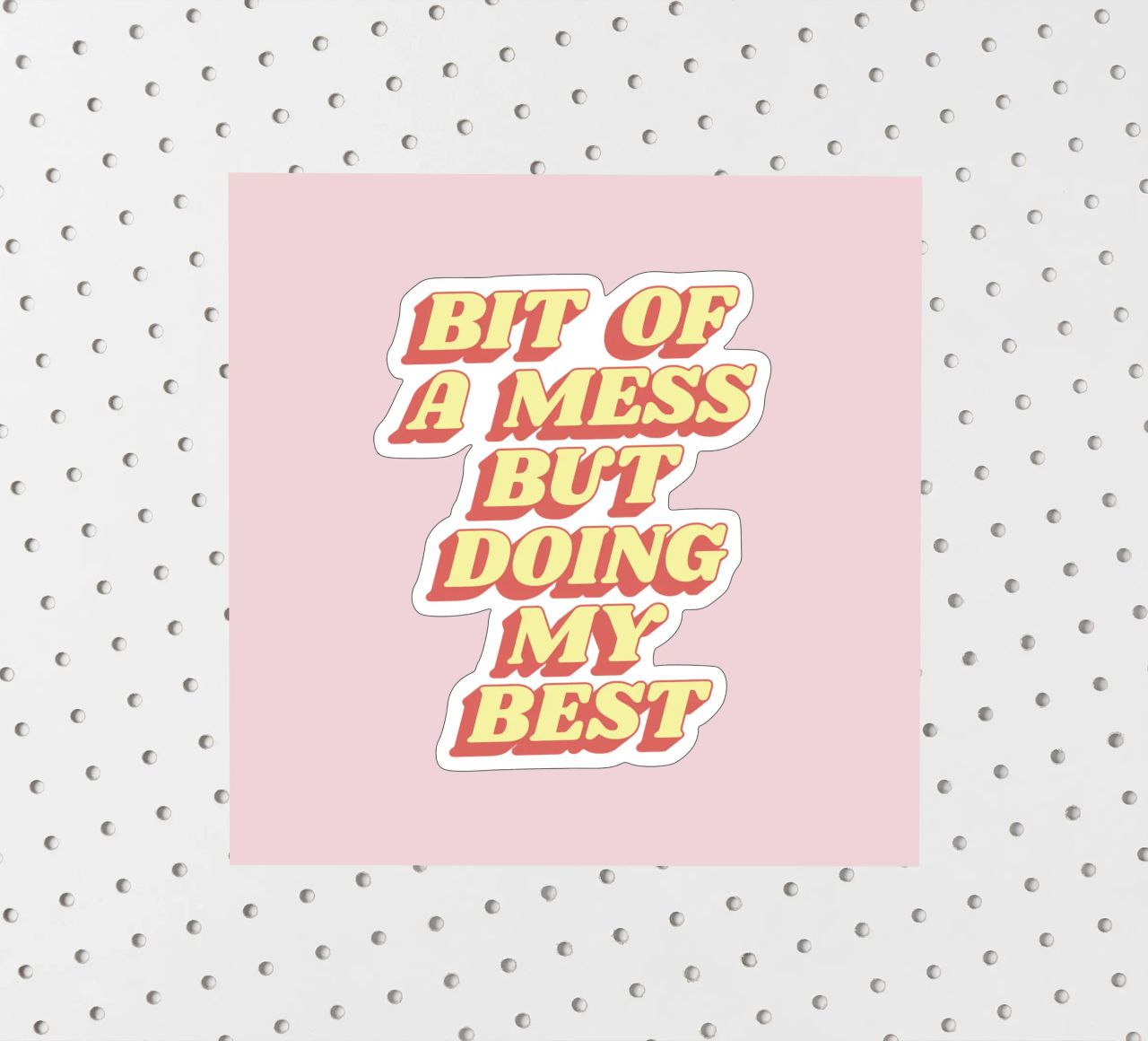 Bit of a Mess But Doing my Best Sassy Typography Print Rosa pegatina de THE MOTIVATED TYPE