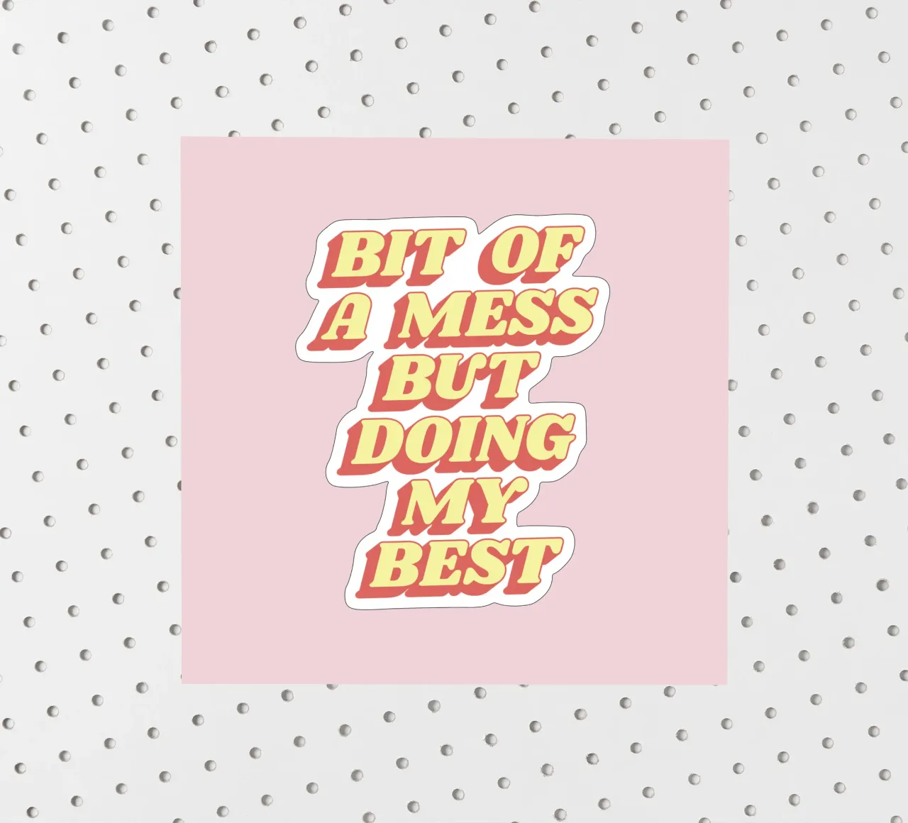 Bit of a Mess But Doing my Best Sassy Typografie Drucken Rosa Sticker von THE MOTIVATED TYPE