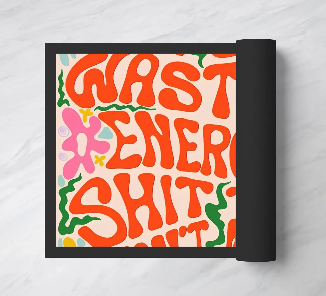 "Hör auf, Energie zu verschwenden" Kelli Laderer - Bold Affirmation Art Fußmatte von NorwesClub
