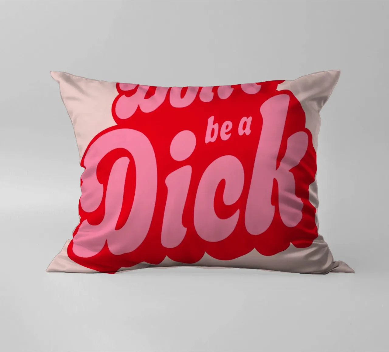 "Don't Be a Dick" Bold Retro Typography Pink Statement Print decorative cushion by NorwesClub