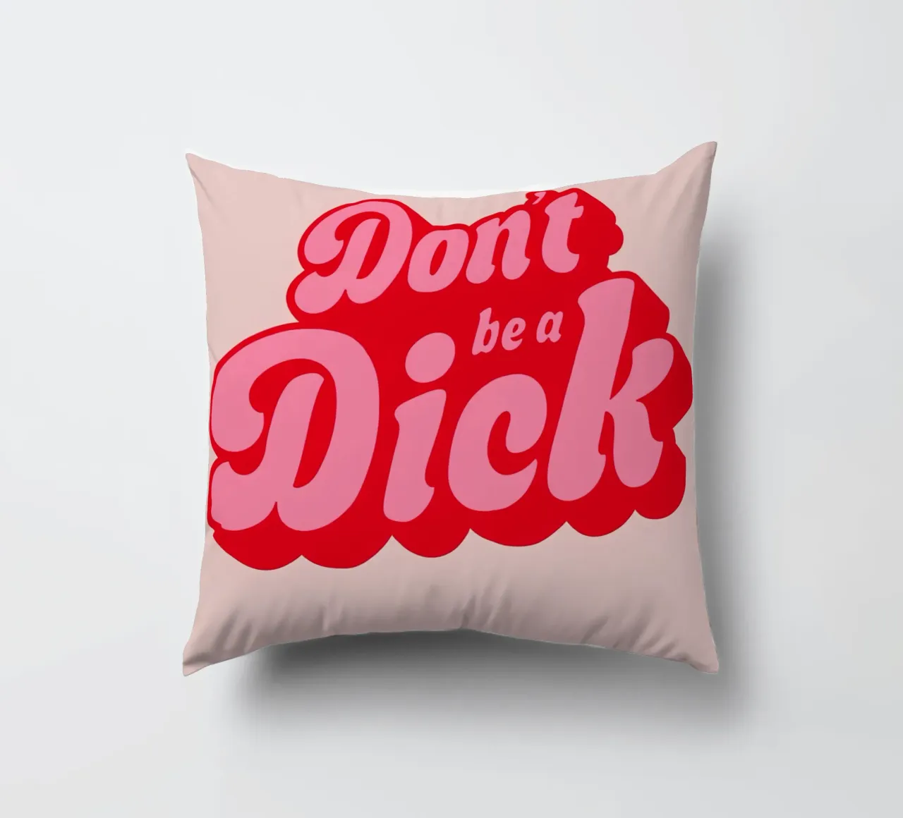 "Don't Be a Dick" Bold Retro Typography Pink Statement Print decorative cushion by NorwesClub