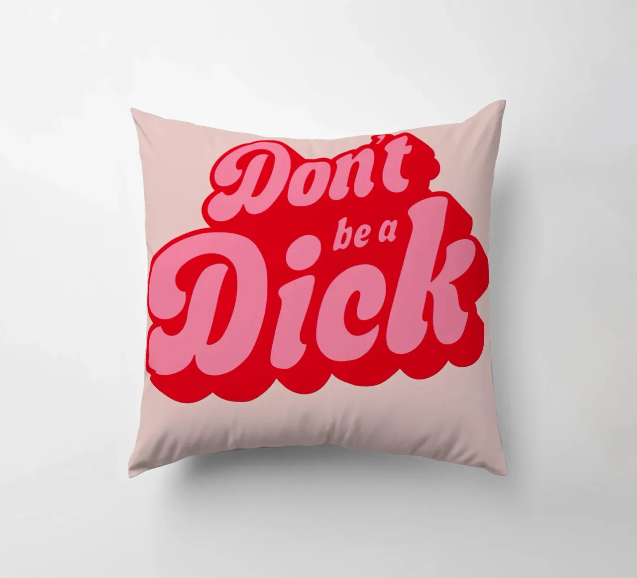 "Don't Be a Dick" Bold Retro Typography Pink Statement Print decorative cushion by NorwesClub