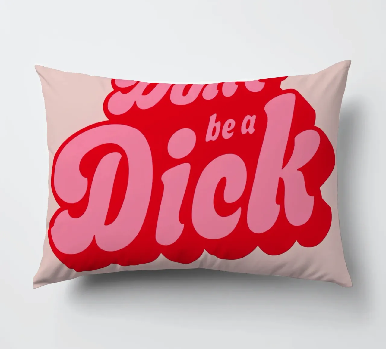 "Don't Be a Dick" Bold Retro Typography Pink Statement Print decorative cushion by NorwesClub