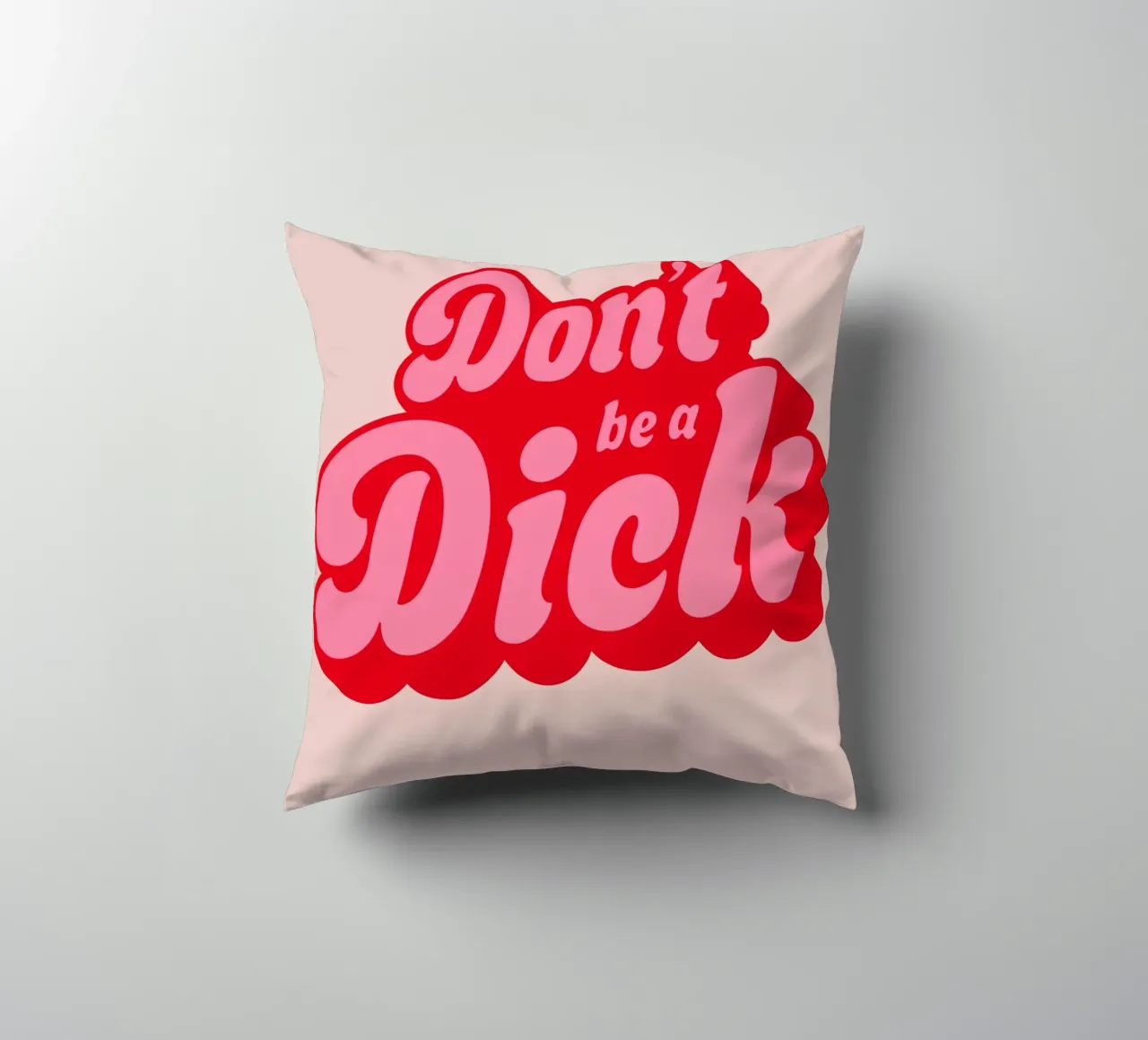 "Don't Be a Dick" Bold Retro Typography Pink Statement Print decorative cushion by NorwesClub