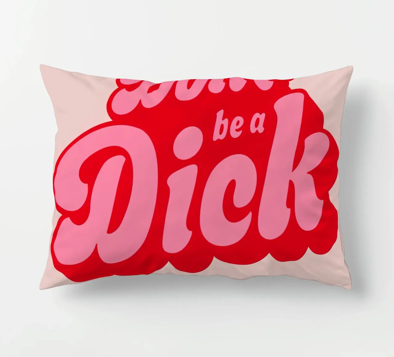 "Don't Be a Dick" Bold Retro Typography Pink Statement Print decorative cushion by NorwesClub