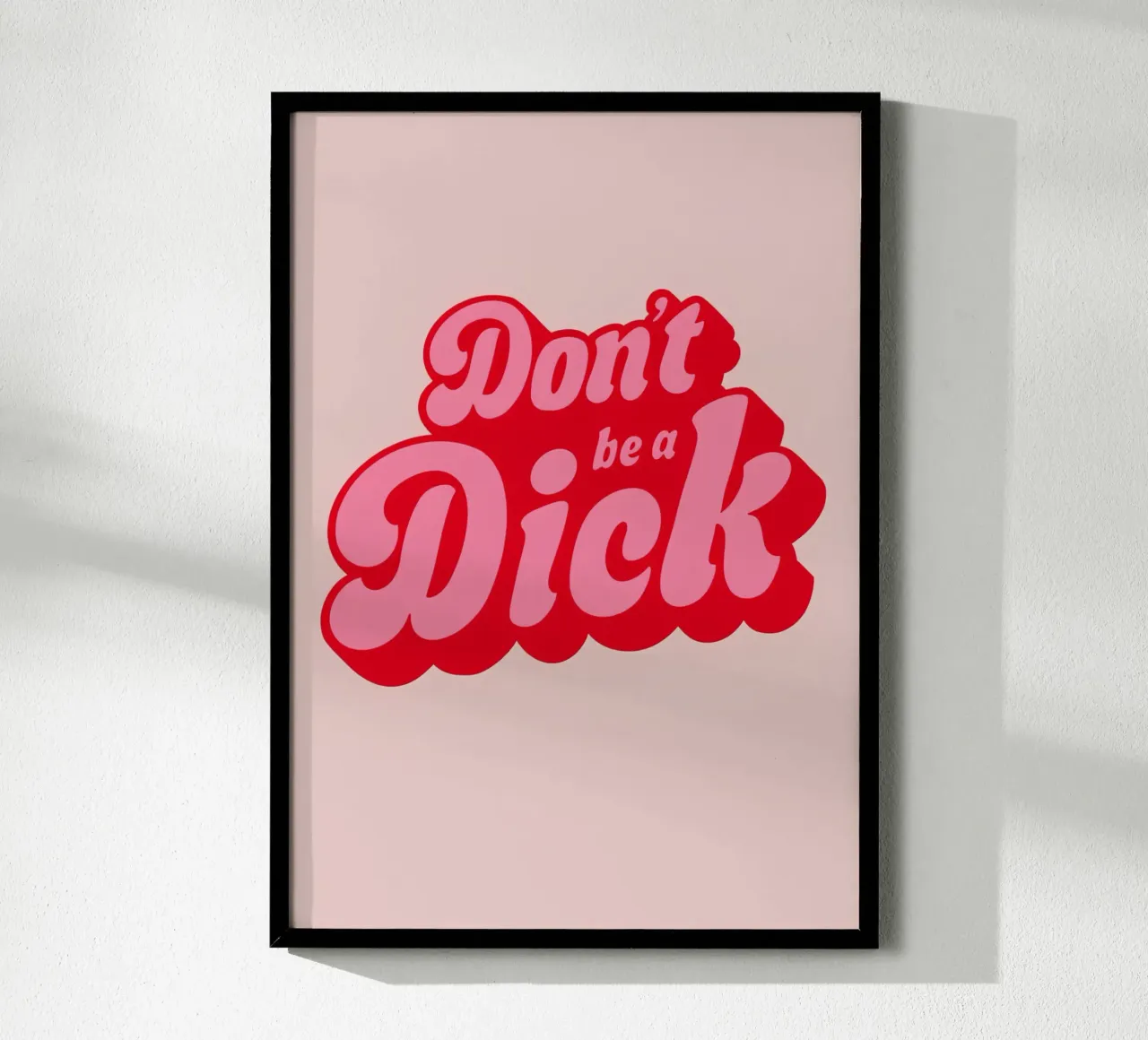 "Don't Be a Dick" Bold Retro Typography Pink Statement Print hahnemühle by NorwesClub