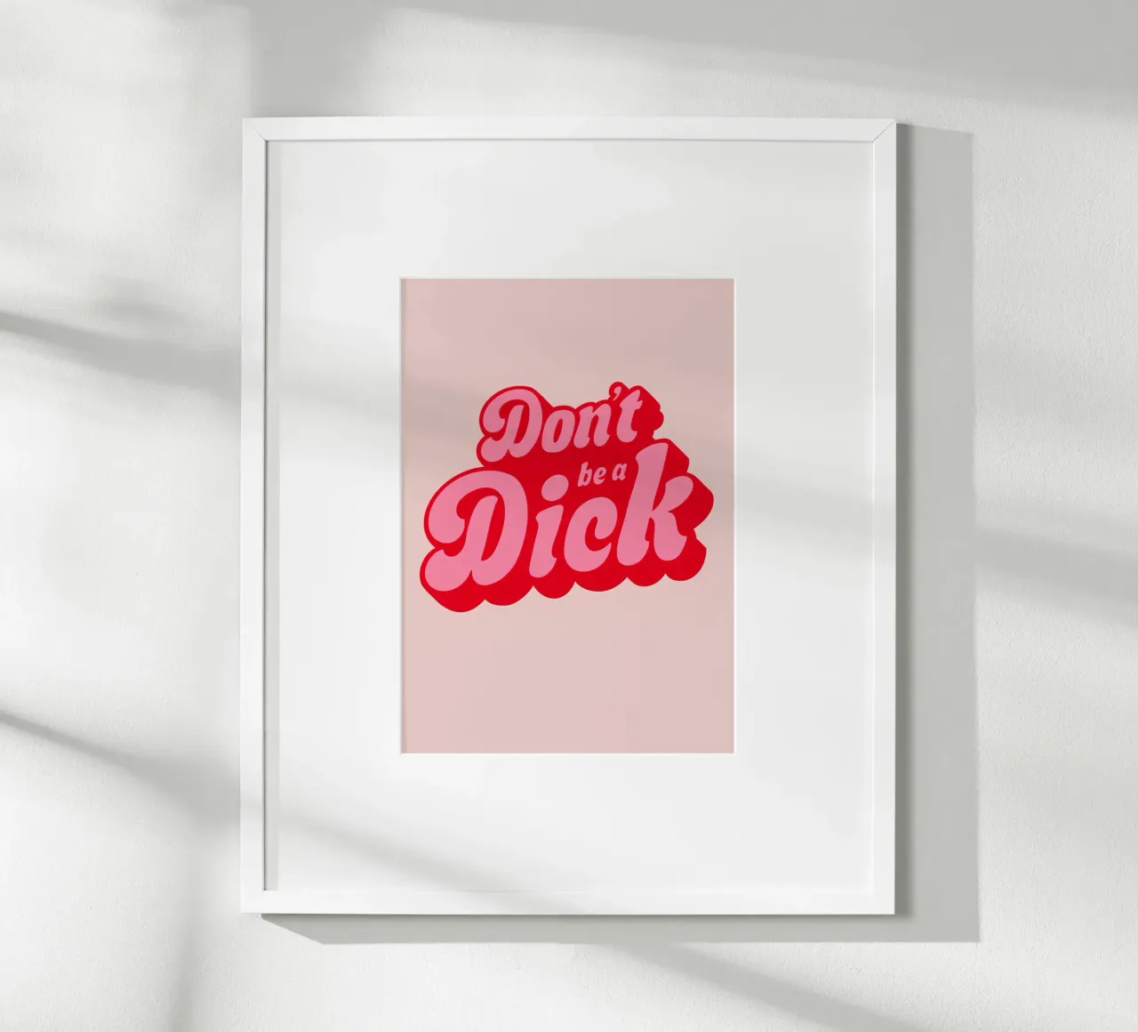 "Don't Be a Dick" Bold Retro Typography Pink Statement Print hahnemühle by NorwesClub