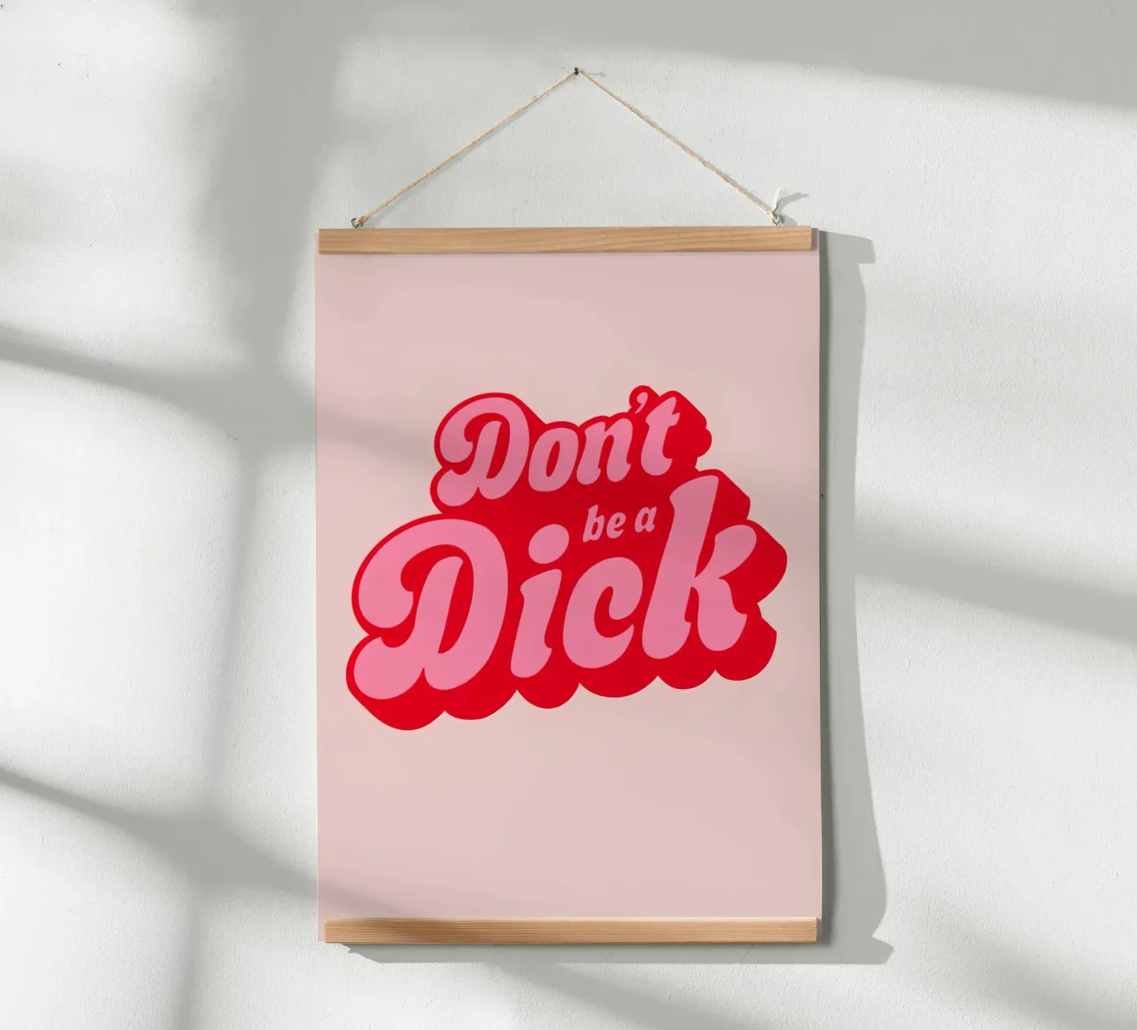 "Don't Be a Dick" Bold Retro Typography Pink Statement Print hahnemühle by NorwesClub