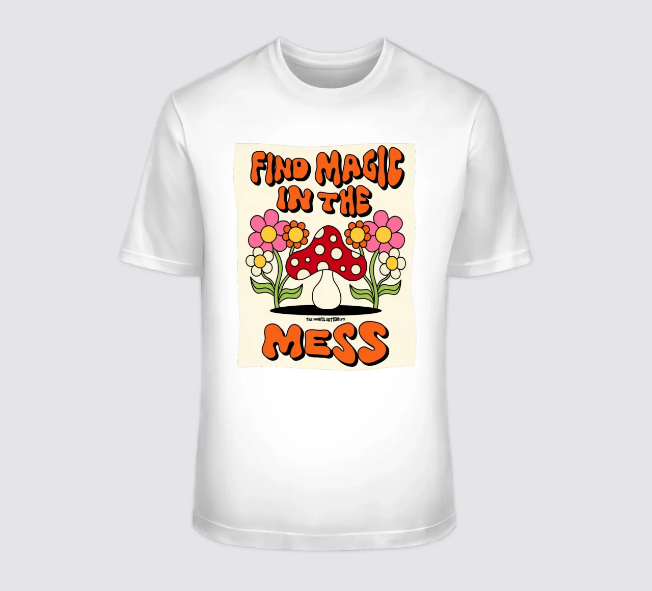 "Magic in the Mess" Retro Mushroom Groovy Positive Art camiseta de NorwesClub