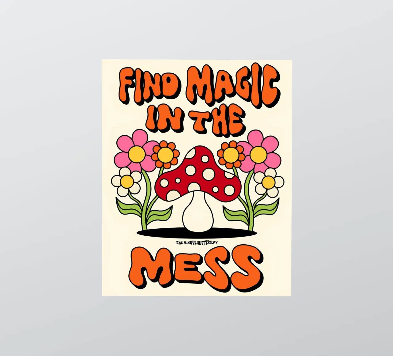 "Magic in the Mess" Retro Mushroom Groovy Positive Art pegatina de NorwesClub